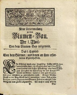 Neue Unterweisung zu dem Blumen-Bau : worinnen Deutlich und kürtzlich gelehret wird, wie die Blumen, sonderlich die Anemonen, Nelcken und Tulpen zu zeugen, pflantzen und zu warten, und was jedweden Monat durchs gantze Jahr dabey zu beobachten, daß solche zu ihrer schönsten und angenehmsten Vollkommenheit gelangen mögen ; nebst einem Verzeichnis derer schönsten und raresten Blumen wie auch einem ... Tractätlein von dem Melonen-Bau ; anietzo als ein zu Heinrich Hessens Garten-Lust anderer Theil, aus der frantzösischen Sprache in die Hochteutsche übersetzt, und zu allgemeinen Nutzen mitgetheilet