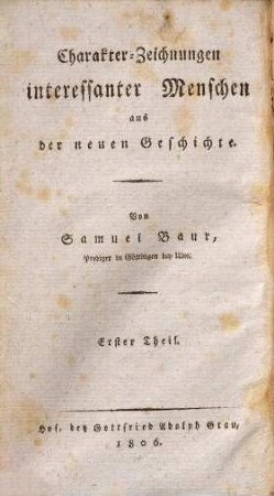 Gallerie historischer Gemählde aus dem achtzehnten Jahrhundert : ein Handbuch für jeden Tag des Jahres, 5. Charakter-Zeichnungen interessanter Menschen aus der neuen Geschichte ; Theil 1 : ein Handbuch für Liebhaber der Geschichte