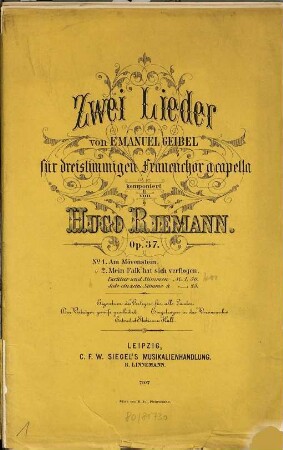 Zwei Lieder von Emanuel Geibel : für dreistimmigen Frauenchor a capella ; op. 37
