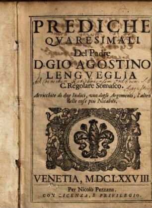 Prediche Qvaresimali Del Padre D. Gio. Agostino Lengveglia C. Regolare Somasco : Arrichite di due Indici ...
