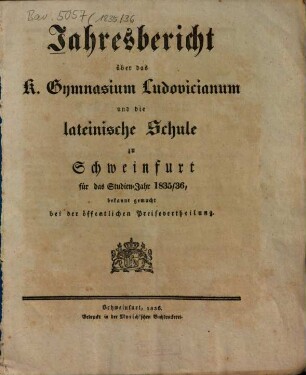 Jahresbericht über das K. Gymnasium Ludovicianum und die K. Lateinische Schule in Schweinfurt : für das Studienjahr .., 1835/36 (1836)