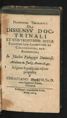 Disputatio Theologica De Dissensu Doctrinali Et Controversiis Inter Evangelico-Lutheranos Et Calvinianos, Seu Reformatos