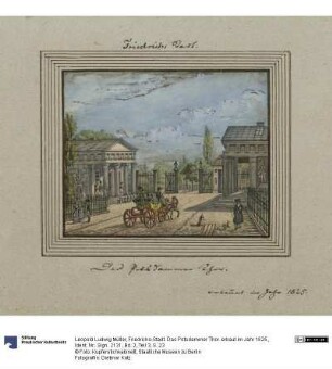 Friedrichs-Stadt. Das Potsdammer Thor. erbaut im Jahr 1825.