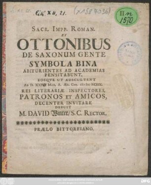Sacr. Impp. Roman. Ex Ottonibus De Saxonum Gente Symbola Bina Abiturientes Ad Academias Pensitabunt ... : Ad D. XXIII. Maii, A. Aer. Chr. MDC XCIIX.