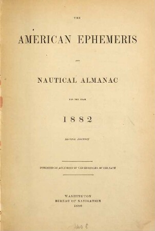 The American ephemeris and nautical almanac : for the year. 1882. - 1880