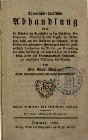 Theoretisch-praktische Abhandlung über die Ursachen der Feuchtigkeit in den Gebäuden, über Schwamm, Salpeterfraß und Angabe der Mittel, diese Uebel aus den Gebäuden zu entfernen