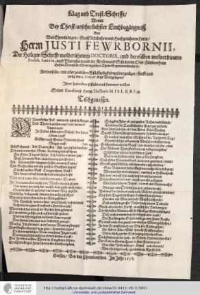 Klag und Trost-Schriff, womit bey Christ-Ansehn-lichsterLeichbegängnuß des Wol-Ehrwürdigen/ GroßAchtbahrn und Hochgelahrten Herrn/ Herrn Justi Fewrbornii, Der Heiligen Schrifft wolberühnteb Doctoris, und deroselben wolverdienten Profess. Senioris, auch Pfarrnherrn und der Kirchen und Schulen im Ober-Fürstenthum Hessen-Darmstadt Marpurgischen Theils Superintendenten [et]c Als Desselbe/ mit aller zeitlichen Glückseeligkeit wolvergnüget/ sanfft und seelig den 6. Februar diese Welt gesegnet/ ihrer habenden Pflicht nachkommen wollen Seiner Excellentz Herrn Doctoris Misleri [et]c Tischgenossen
