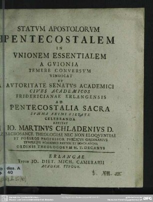 Statum Apostolorum Pentecostalem In Unionem Essentialem A Guionia Temere Conversum : Et Autoritate Senatus Academici Cives Academicos Fridericianae Erlangensis Ad Penetecostalia Sacra ... Celebranda
