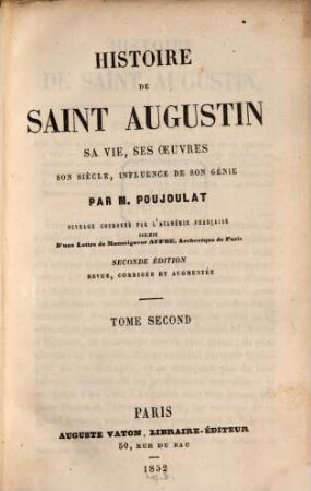 Histoire de Saint Augustin : sa vie, ses oeuvres son siècle, influence de son génie, 2