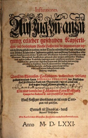 Institutiones : Gerichtlicher Proceß ; Lehenrecht 1545 ; Von Straff und Pein 1545 ; Summa Rolandina 1546