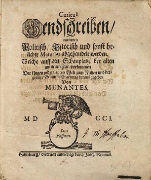 Curieuse Sendschreiben, darinnen politisch, historisch und sonst beliebte Materien abgehandelt werden ...