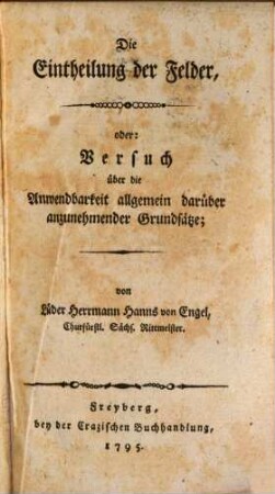 Die Eintheilung der Felder oder: Versuch über die Anwendbarkeit allgemein darüber anzunehmender Grundsätze