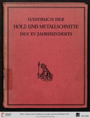 Band 8: Handbuch der Holz- und Metallschnitte des XV. Jahrhunderts: Nachträge zu den vorhergehenden Bänden. General-Übersicht des gegenwärtig bekannten Bestandes öffentlicher und privater Sammlungen im Inland und Ausland