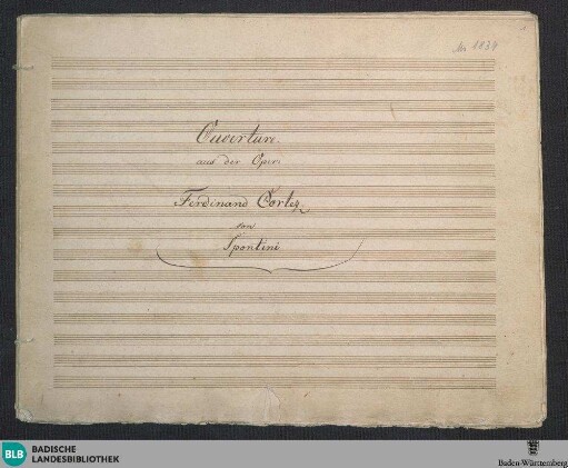 Fernand Cortez. Excerpts - Don Mus.Ms. 1834 : orch