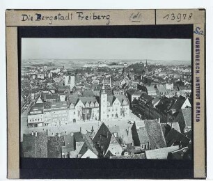 Freiberg, Obermarkt,Freiberg, Rathaus (Obermarkt 24) : Aufnahme vom Turm der Petrikirche
