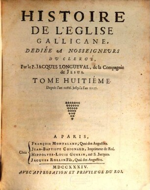 Histoire De L'Eglise Gallicane : Dediée A Nosseigneurs Du Clerge. 8, Depuis l'an 1086. jusqu'à l'an 1137
