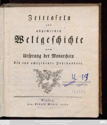 [1]: Zeittafeln zur allgemeinen Weltgeschichte vom Ursprung der Monarchien bis ins achtzehente Jahrhundert