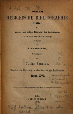 Hebraeische Bibliographie : Bl. für neuere u. ältere Literatur d. Judenthums ; zugl. e. Erg. zu allen Organen d. Buchhandels, 16. 1876
