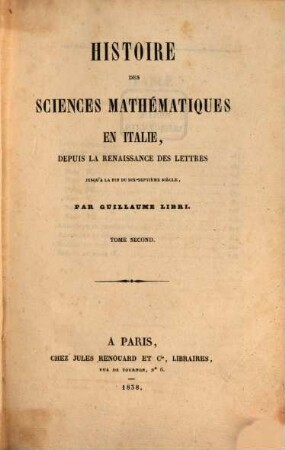 Histoire des sciences mathématiques en Italie : depuis la renaissance des lettres jusqu'à la fin du dix-septième siècle. 2