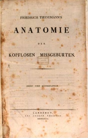 Friedrich Tiedemann's Anatomie der kopflosen Missgeburten : nebst 4 Kupfertafeln