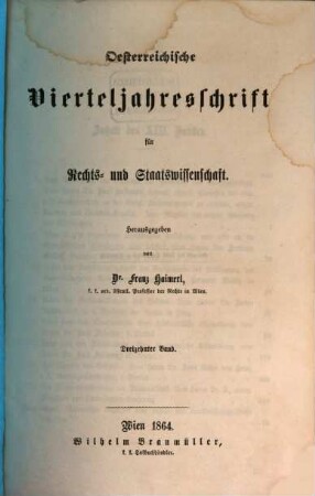 Österreichische Vierteljahresschrift für Rechts- und Staatswissenschaft. 13, 13. 1864