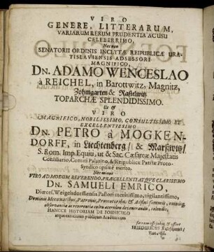 Viro Genere, Litterarum [...] Dn. Adamo Wenceslao a Reichel [...] Dn. Petro a Mogkendorff [...] Dn. Samueli Emrico [...]