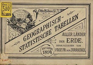 Otto Hübner's geographisch-statistische Tabellen aller Länder der Erde. 1894 = Ausg. 43
