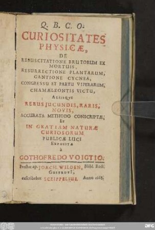 Curiositates Physicae, De Resuscitatione Brutorum Ex Mortuis, Resurrectione Plantarum, Cantione Cycnea, Congressu Et Partu Viperarum, Chamaeleontis Victu, Aliisque Rebus Iucundis, Raris, Novis