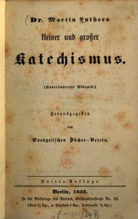 Martin Luthers kleiner und grosser Catechismus : (Unveränderter Abdruck.) Herausg. vom Evangelischen Bücher-Verein