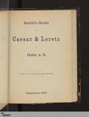 1897: [Geschäftsbericht von Caesar & Loretz in Halle a.S.] Band 1897