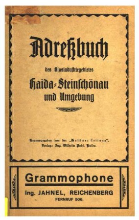 Adreßbuch des Glasindustriegebietes Haida-Steinschönau und Umgebung : bestehend aus der Stadt Haida, der Marktgemeinde Arnsdorf sowie den Gemeinden Glottendorf, Gokwen, Gürgstein, ...