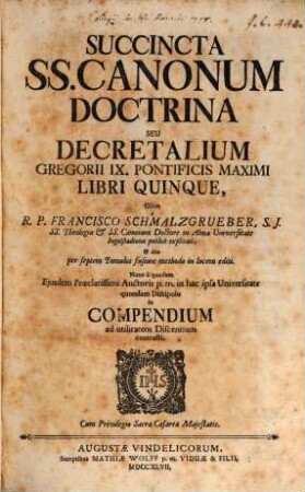 Succincta SS. Canonum Doctrina Seu Decretalium Gregorii IX. Pontificis Maximi Libri Quinque