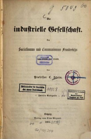 Die industrielle Gesellschaft : Der Socialismus und Communismus Frankreichs von 1830 bis 1848. Von L. Stein
