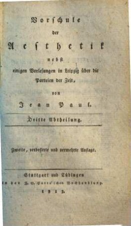 Vorschule der Aesthetik : nebst einigen Vorlesungen in Leipzig über die Parteien der Zeit. 3