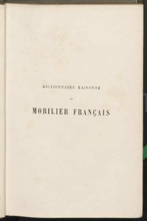 T. 5: Dictionnaire raisonné du mobilier français de l'époque Carlovingienne à la Renaissance