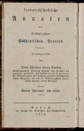 Landwirthschaftliche Annalen des Mecklenburgischen Patriotischen Vereins ... Vierten Jahrgangs erste Hälfte = Neue Annalen der Mecklenburgischen Landwirthschafts-Gesellschaft ... Zehnten Jahrgangs erste Hälfte
