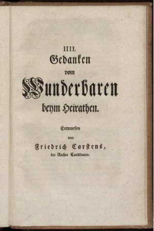 IIII. Gedanken vom Wunderbaren beym Heirathen.