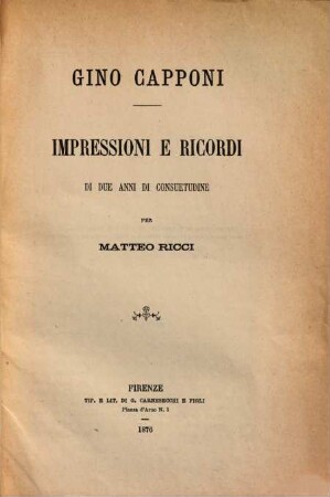 Gino Capponi : impressioni e ricordi di due anni di consuetudine ; estr. dal Fasc. 162, vol. 23, della Rivista Universale