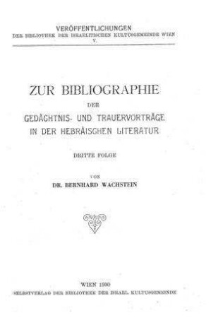 In: Zur Bibliographie der Gedächtnis- und Trauervorträge in der hebräischen Literatur ; Band 3