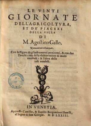 Le vinti Giornate dell'agricoltura, et de piaceri della villa : Con le figure degl'instrumenti pertinenti, & condue tavole