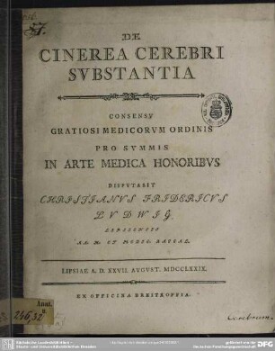 De Cinerea Cerebri Substantia : Consensu Gratiosi Medicorum Ordinis Pro Summis In Arte Medica Honoribus