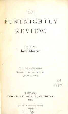 The fortnightly review. 31. 1879 = N.S., Vol. 25