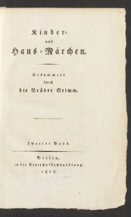 Zweiter Band: Kinder- und Haus-Märchen