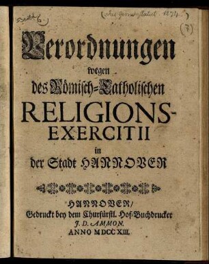 Verordnungen wegen des Römisch-Catholischen Religions-Exercitii in der Stadt Hannover