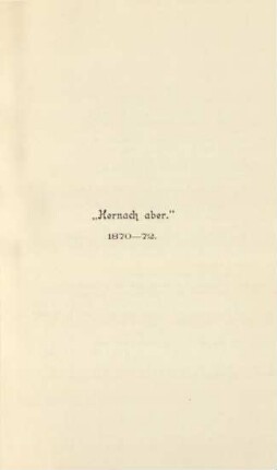 [III]. "Hernach aber". 1870-72