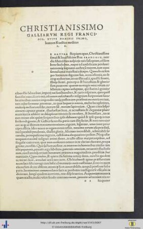 Christianissimo Galliarum Regi Francisco, Huius Nominis Primo, Ioannes Ruellus medicus S. D.