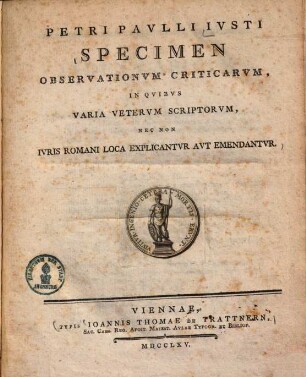 Specimen observationum criticarum : in quibus varia veterum scriptorum, nec non iuris Romani loca explicantur aut emendantur