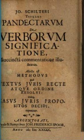 Jo. Schilteri Titulus Pandectarvm De Verborvm Significatione : Succincta commentatione illustratus