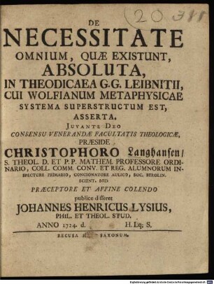 De Necessitate Omnium, Quae Existunt, Absoluta, in Theodicaea G. G. Leibnitii, Cui Wolfianum Metaphysicae Systema Superstructum Est, Asserta