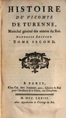 Histoire du Vicomte de Turenne, Maréchal Général des Armées du Roi. Tome 2